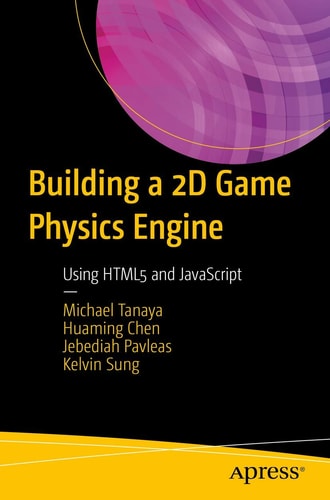 Building a 2D Game Physics Engine Using HTML5 and JavaScript — Michael Tanaya