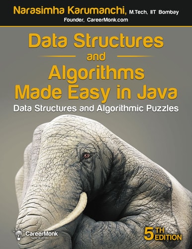 Data Structures and Algorithms Made Easy in Java Data Structure and Algorithmic Puzzles, Second Edition — Narasimha Karumanchi