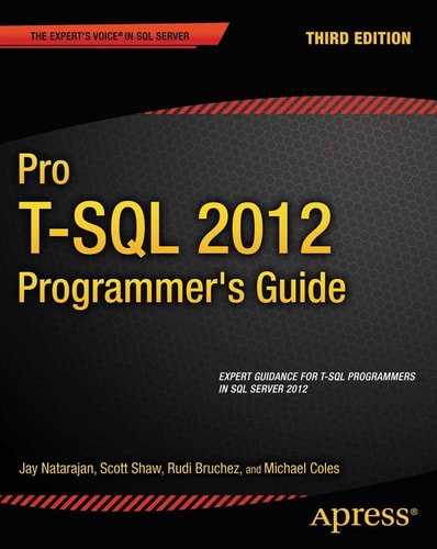 Pro T-SQL 2012 Programmer’s Guide — Michael Coles