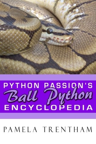 Python Passion’s Ball Python Encyclopedia — Pamela Trentham