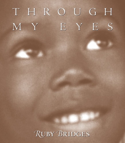 Through My Eyes: Ruby Bridges: Ruby Bridges — Ruby Bridges