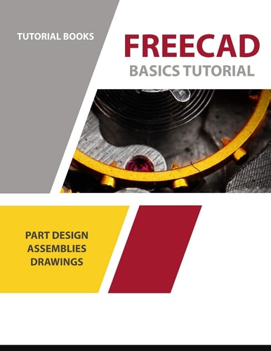 FreeCAD Basics Tutorial For Windows — Tutorial Books