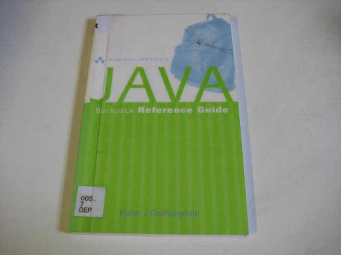 Addison-Wesley’s Java Backpack Reference Guide — Peter J. DePasquale