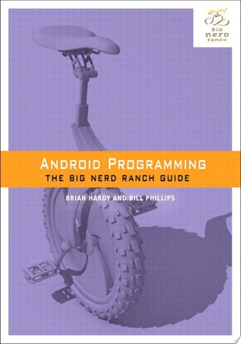 Android Programming The Big Nerd Ranch Guide — Bill Phillips