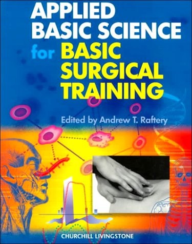 Applied Basic Science for Basic Surgical Training — Andrew Raftery