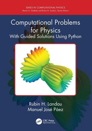 Computational Problems for Physics With Guided Solutions Using Python — Rubin H. Landau