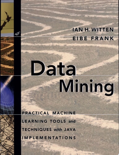 Data Mining Practical Machine Learning Tools and Techniques with Java Implementations — Ian H. Witten