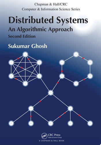 Distributed Systems An Algorithmic Approach, Second Edition — Sukumar Ghosh