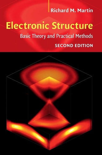 Electronic Structure Basic Theory and Practical Methods — Richard M. Martin
