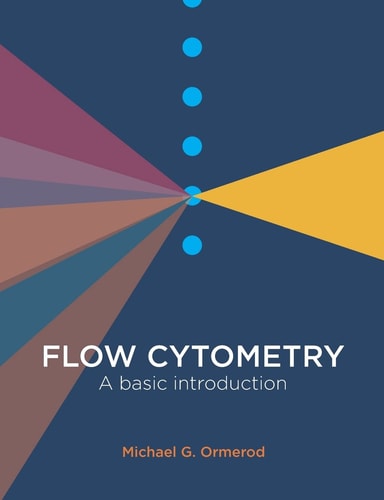 Flow Cytometry A Basic Introduction — M. G. Ormerod