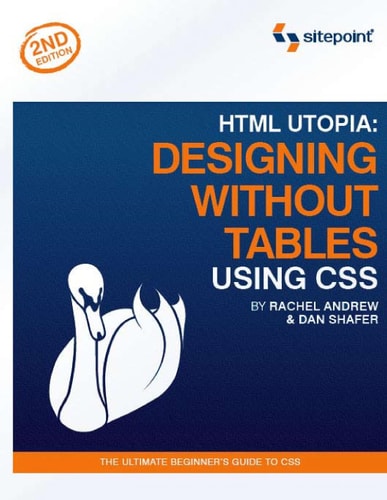 HTML Utopia Designing Without Tables Using CSS — Dan Shafer