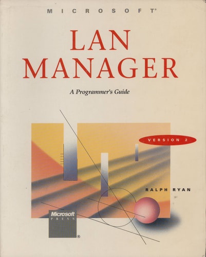 Lan Manager: A Programmer’s Guide : Version 2 — Ralph Ryan