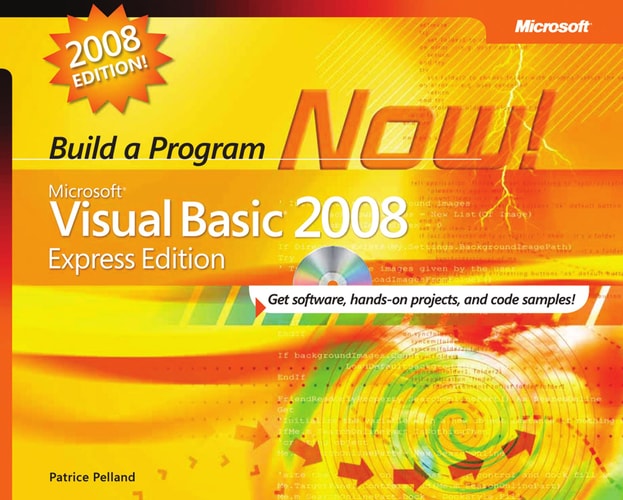 Microsoft® Visual Basic® 2008 Build a Program Now! — Patrice Pelland