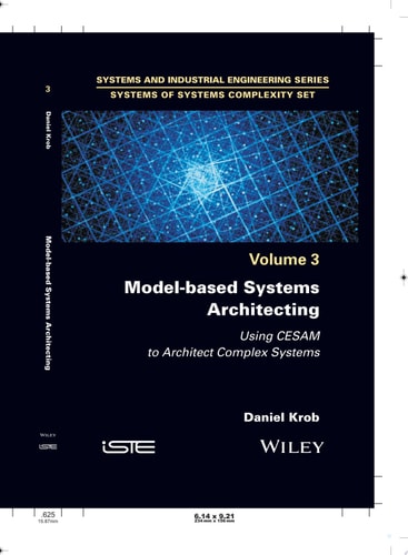 Model-based Systems Architecting Using CESAM to Architect Complex Systems — Daniel Krob