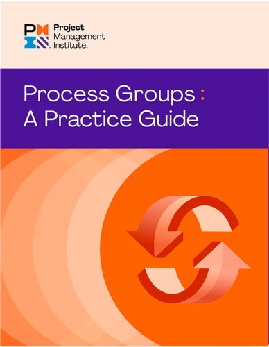Process Groups A Practice Guide — Pmi