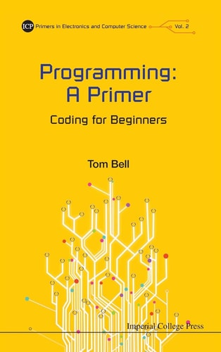 Programming A Primer Coding for Beginners — Tom Bell