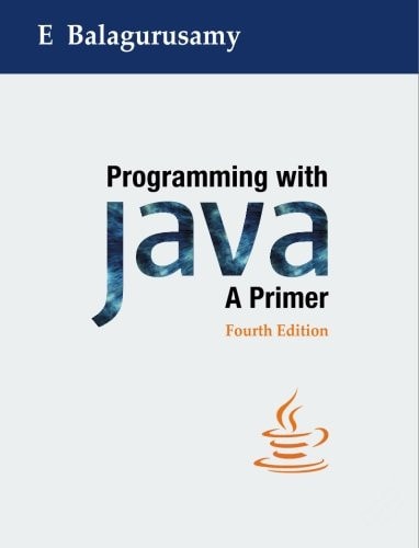 Programming with Java A Primer — E. Balagurusamy