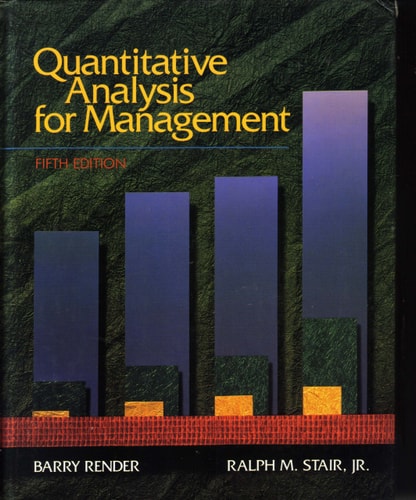 Quantitative Analysis for Management (Quantitative Methods and Applied Statistics) — Barry Render