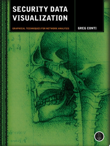 Security Data Visualization Graphical Techniques for Network Analysis — Greg Conti