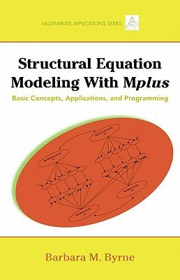 Structural Equation Modeling with Mplus Basic Concepts, Applications, and Programming — Barbara M. Byrne