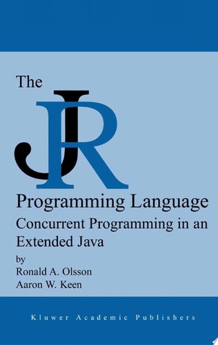 The JR Programming Language Concurrent Programming in an Extended Java — Ronald A. Olsson