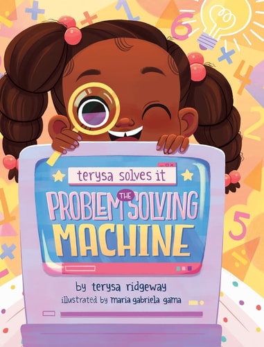 The Problem Solving Machine — Terysa Ridgeway