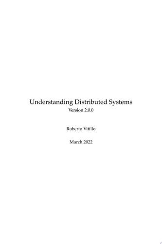 Understanding Distributed Systems, Second Edition What every developer should know about large distributed applications — Roberto Vitillo