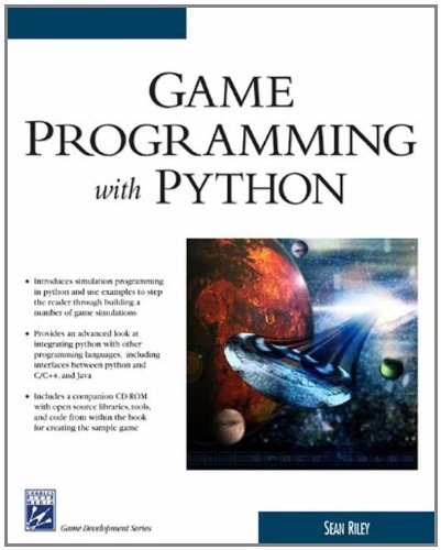 Game Programming With Python (Game Development Series) — Sean Riley