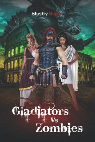 Gladiators Vs Zombies — Shelby Rease