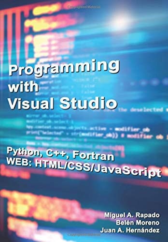 Programming with Visual Studio: Fortran & Python & C++ — Miguel A. Rapado