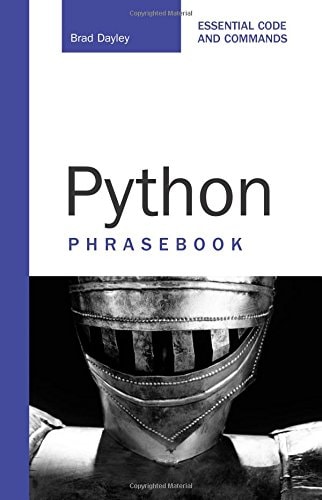 Python Phrasebook Essential Code and Commands — Brad Dayley