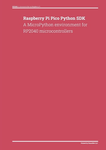 Raspberry Pi Pico Python SDK A MicroPython Environment for RP2040 Microcontrollers — Donald Dienst