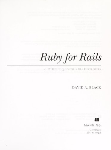 Ruby for Rails: Ruby Techniques for Rails Developers — David Black