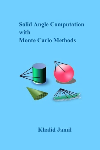 Solid Angle Computation with Monte Carlo Methods — Khalid Jamil
